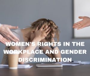 women's rights in the workplace and gender discrimination