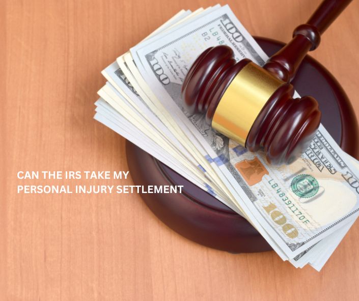 CAN THE IRS TAKE MY PERSONAL INJURY SETTLEMENT